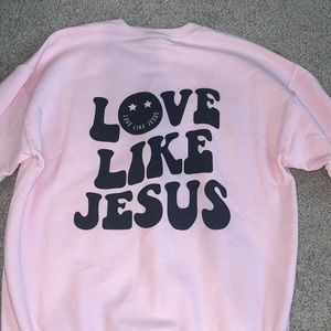 Love Like Jesus Sweatshirt!